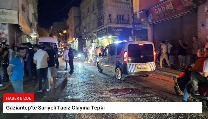 Gaziantep’te Suriyeli Taciz Olayına Tepki