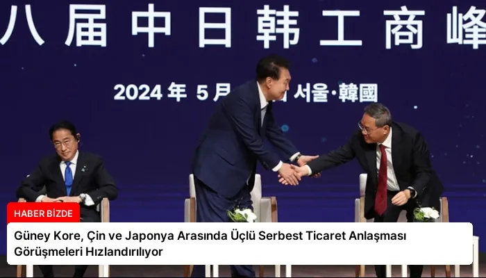 Güney Kore, Çin ve Japonya Arasında Üçlü Serbest Ticaret Anlaşması Görüşmeleri Hızlandırılıyor