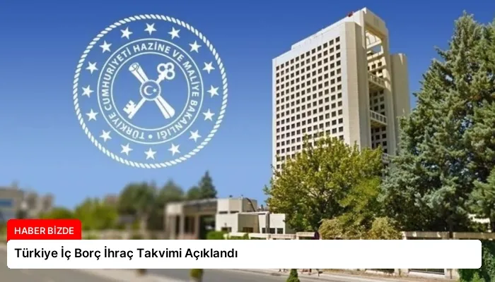 Türkiye İç Borç İhraç Takvimi Açıklandı