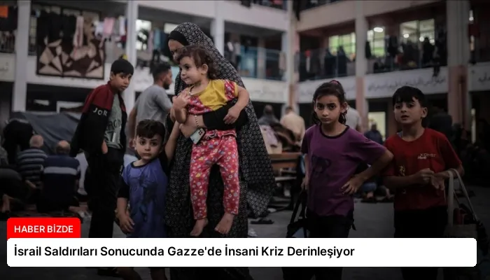 İsrail Saldırıları Sonucunda Gazze’de İnsani Kriz Derinleşiyor