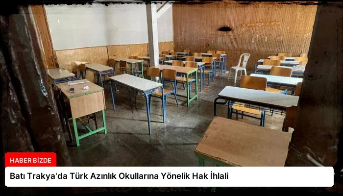 Batı Trakya’da Türk Azınlık Okullarına Yönelik Hak İhlali