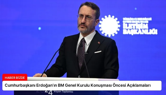 Cumhurbaşkanı Erdoğan’ın BM Genel Kurulu Konuşması Öncesi Açıklamaları