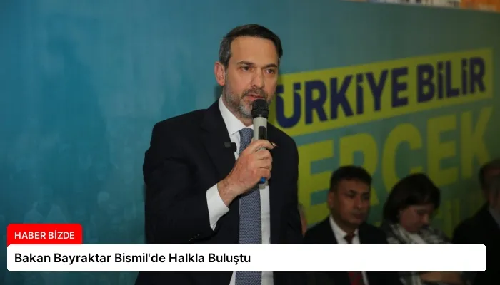 Bakan Bayraktar Bismil’de Halkla Buluştu