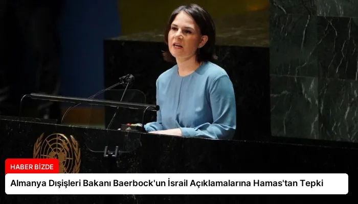 Almanya Dışişleri Bakanı Baerbock’un İsrail Açıklamalarına Hamas’tan Tepki