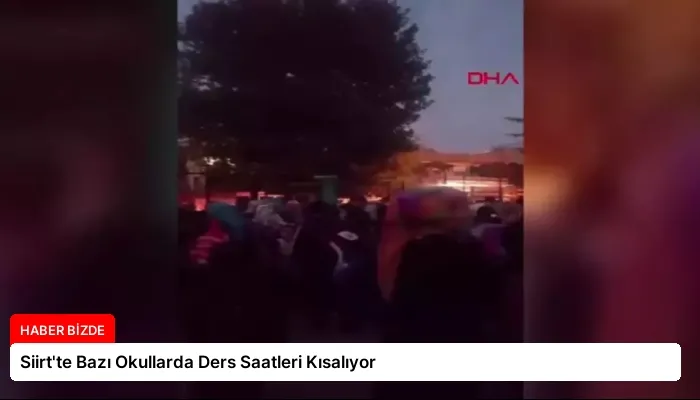 Siirt’te Bazı Okullarda Ders Saatleri Kısalıyor