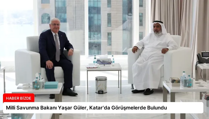 Milli Savunma Bakanı Yaşar Güler, Katar’da Görüşmelerde Bulundu