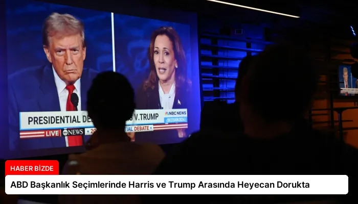 ABD Başkanlık Seçimlerinde Harris ve Trump Arasında Heyecan Dorukta