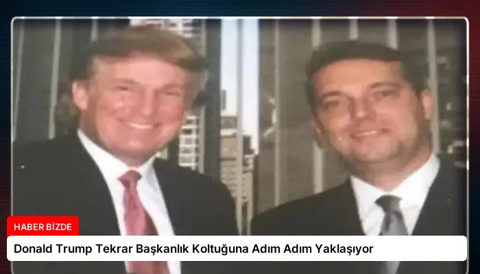 Donald Trump Tekrar Başkanlık Koltuğuna Adım Adım Yaklaşıyor