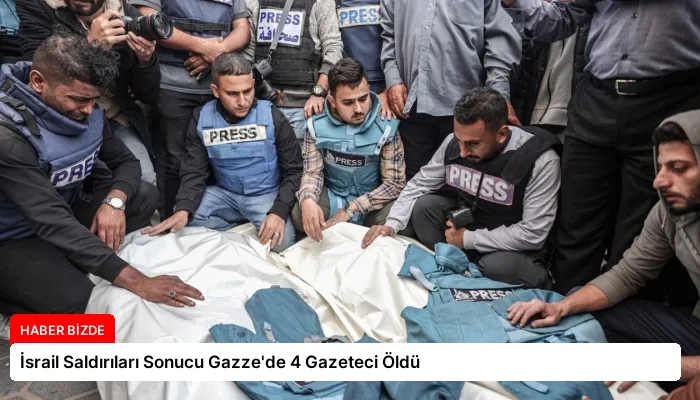 İsrail Saldırıları Sonucu Gazze’de 4 Gazeteci Öldü