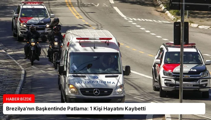 Brezilya’nın Başkentinde Patlama: 1 Kişi Hayatını Kaybetti