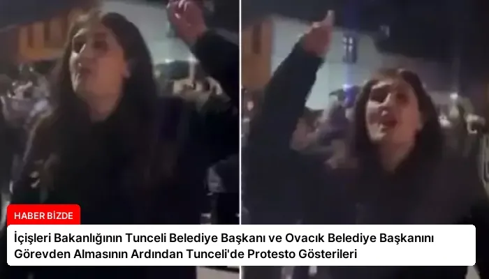 İçişleri Bakanlığının Tunceli Belediye Başkanı ve Ovacık Belediye Başkanını Görevden Almasının Ardından Tunceli’de Protesto Gösterileri