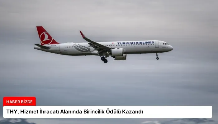 THY, Hizmet İhracatı Alanında Birincilik Ödülü Kazandı