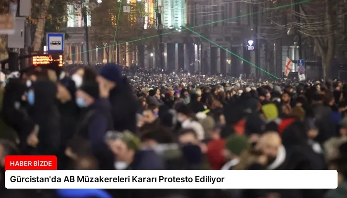 Gürcistan’da AB Müzakereleri Kararı Protesto Ediliyor