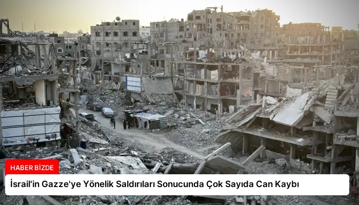 İsrail’in Gazze’ye Yönelik Saldırıları Sonucunda Çok Sayıda Can Kaybı