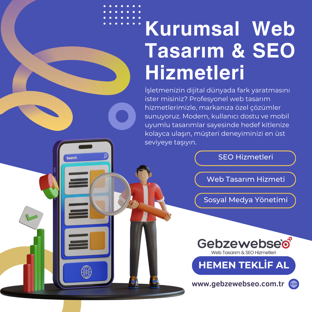 Gebze Web Tasarım ve SEO Hizmetlerinde Öncü Çözümler