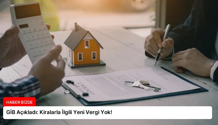 GİB Açıkladı: Kiralarla İlgili Yeni Vergi Yok!