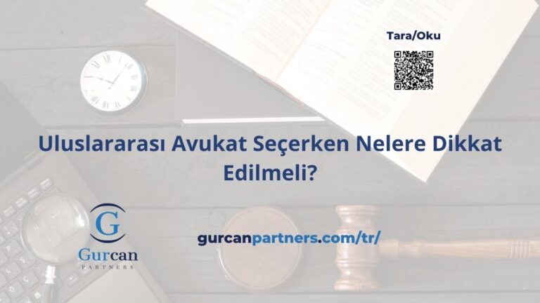 Uluslararası Avukat Seçerken Nelere Dikkat Edilmeli?