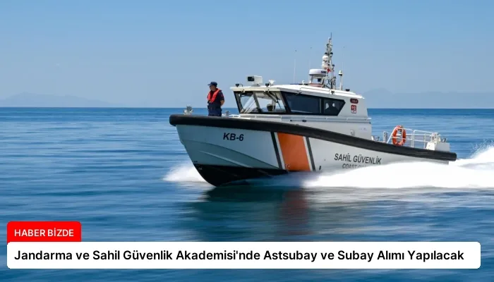 Jandarma ve Sahil Güvenlik Akademisi’nde Astsubay ve Subay Alımı Yapılacak