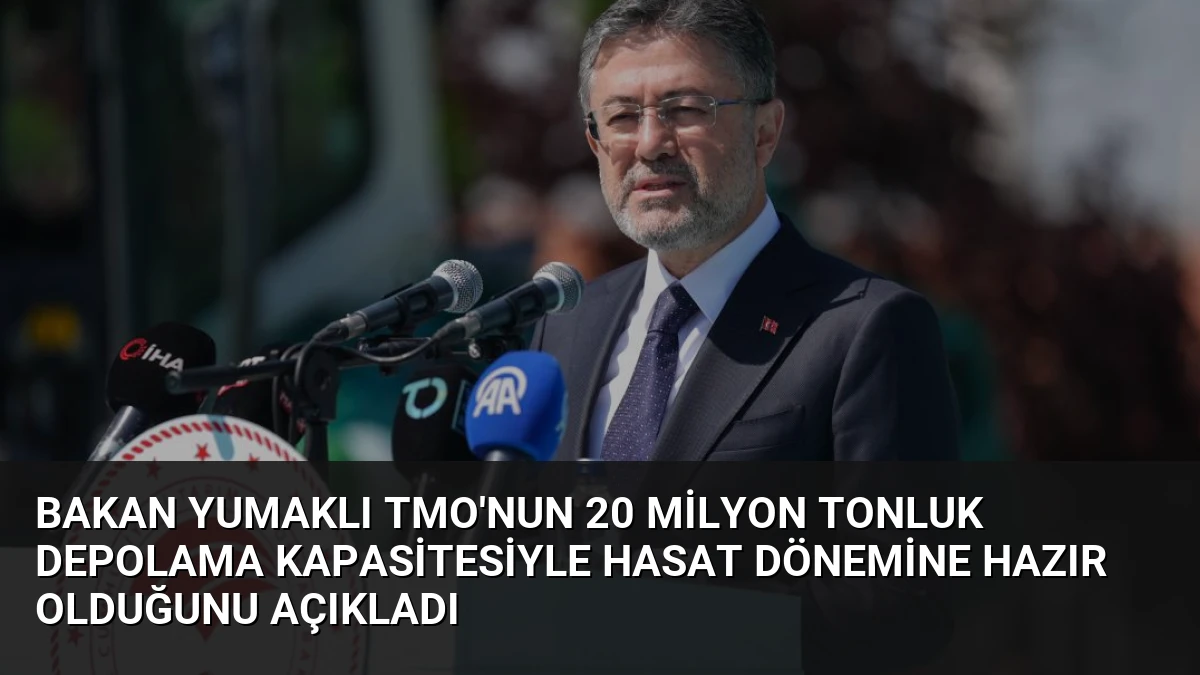 Bakan Yumaklı TMO’nun 20 Milyon Tonluk Depolama Kapasitesiyle Hasat Dönemine Hazır Olduğunu Açıkladı