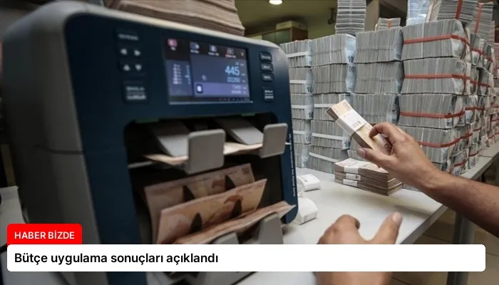 Bütçe uygulama sonuçları açıklandı