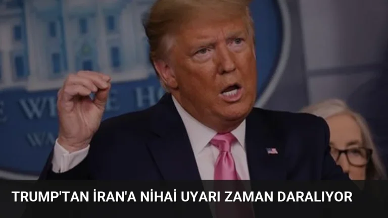 Trump’tan İran’a Nihai Uyarı Zaman Daralıyor