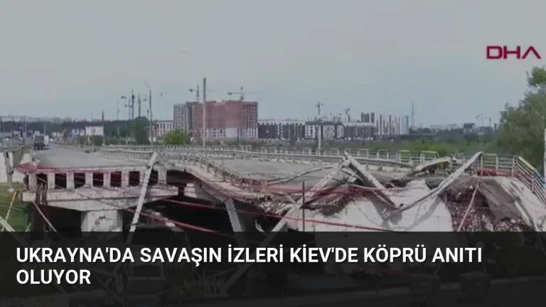 Ukrayna’da Savaşın İzleri Kiev’de Köprü Anıtı Oluyor