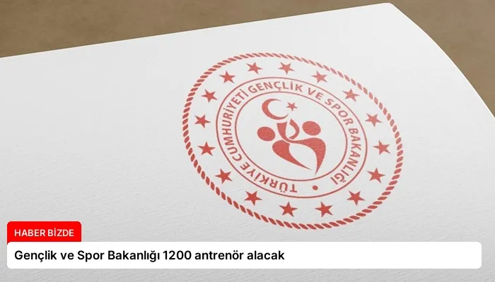 Gençlik ve Spor Bakanlığı 1200 antrenör alacak