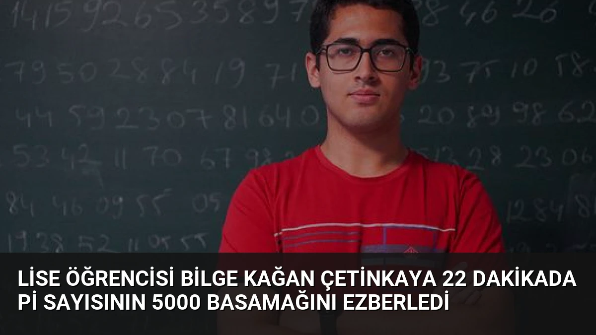 Lise Öğrencisi Bilge Kağan Çetinkaya 22 Dakikada Pi Sayısının 5000 Basamağını Ezberledi