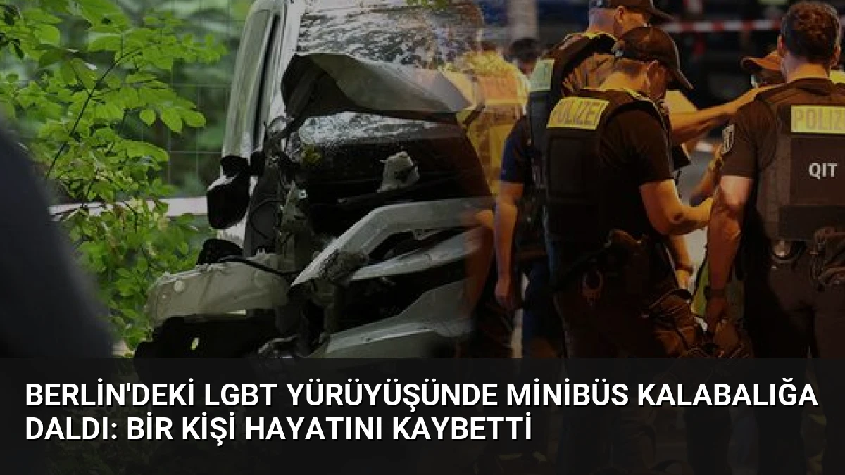 Berlin’deki LGBT Yürüyüşünde Minibüs Kalabalığa Daldı: Bir Kişi Hayatını Kaybetti
