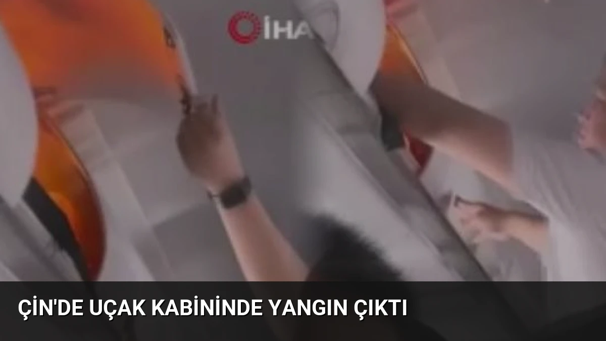 Çin’de Uçak Kabininde Yangın Çıktı