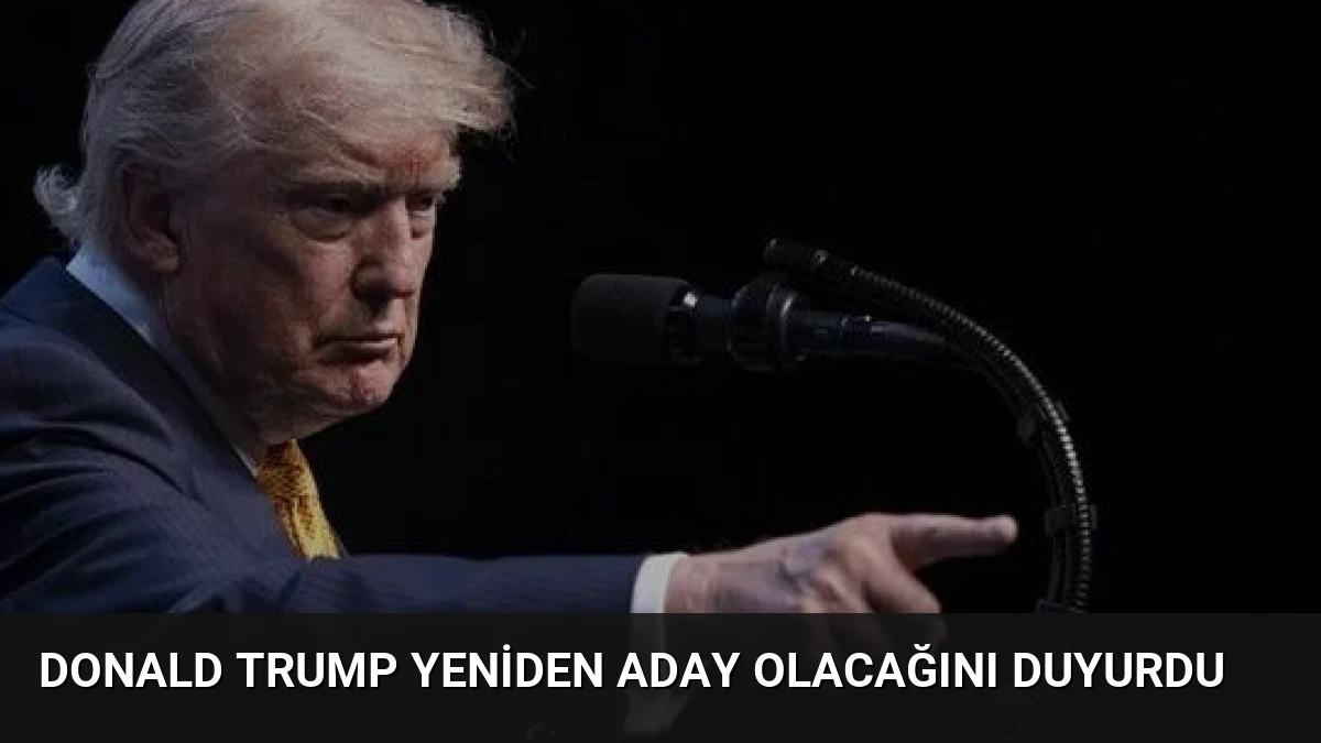 Donald Trump Yeniden Aday Olacağını Duyurdu
