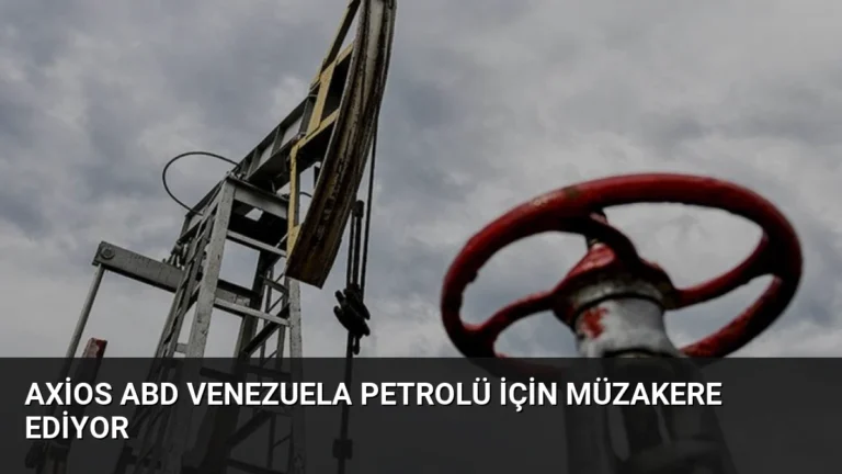Axios ABD Venezuela Petrolü İçin Müzakere Ediyor