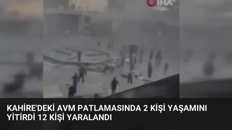 Kahire’deki AVM Patlamasında 2 Kişi Yaşamını Yitirdi 12 Kişi Yaralandı