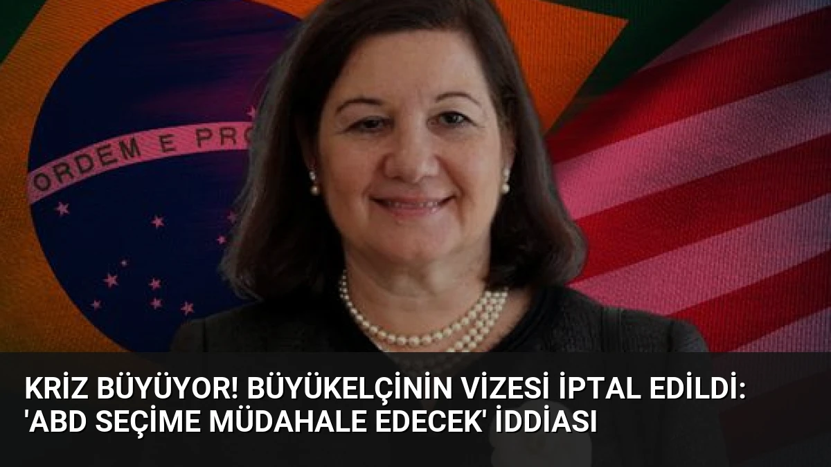 Kriz büyüyor! Büyükelçinin vizesi iptal edildi: ‘ABD seçime müdahale edecek’ iddiası