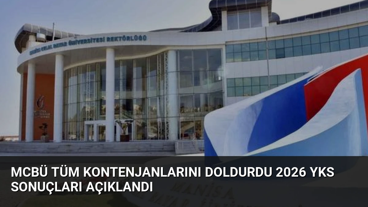 MCBÜ Tüm Kontenjanlarını Doldurdu 2026 YKS Sonuçları Açıklandı