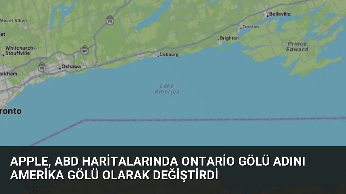 Apple, ABD Haritalarında Ontario Gölü Adını Amerika Gölü Olarak Değiştirdi