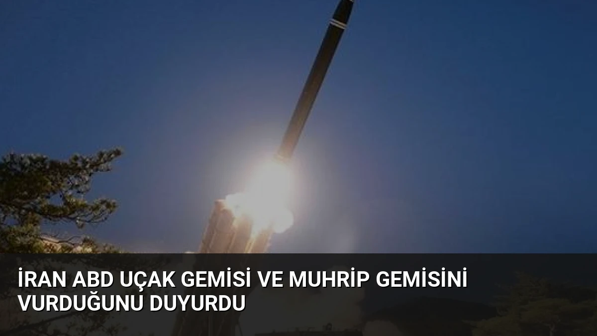 İran ABD Uçak Gemisi ve Muhrip Gemisini Vurduğunu Duyurdu