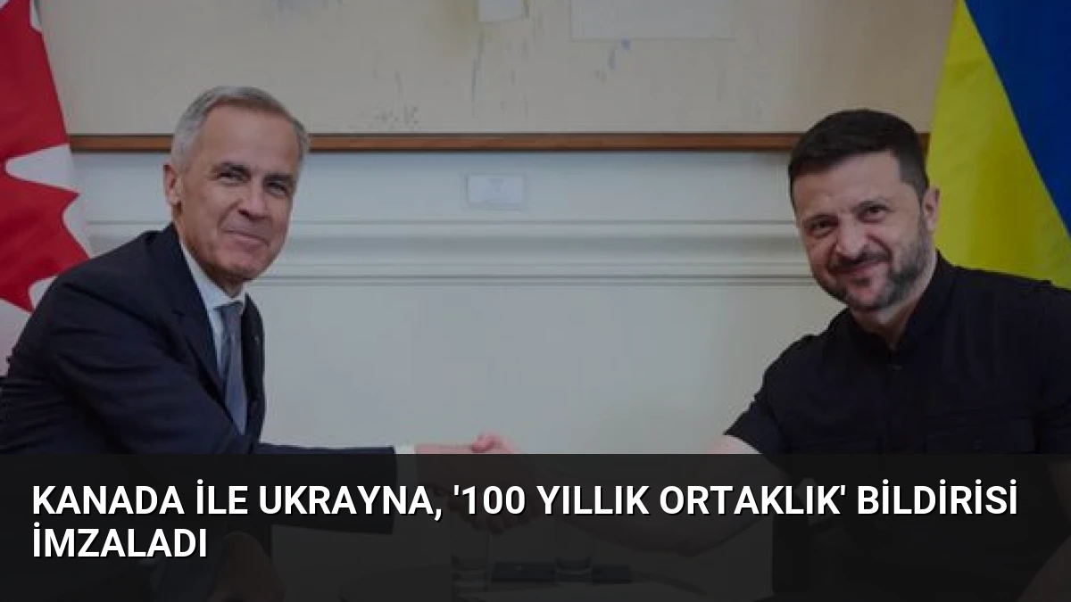 Kanada ile Ukrayna, ‘100 yıllık ortaklık’ bildirisi imzaladı