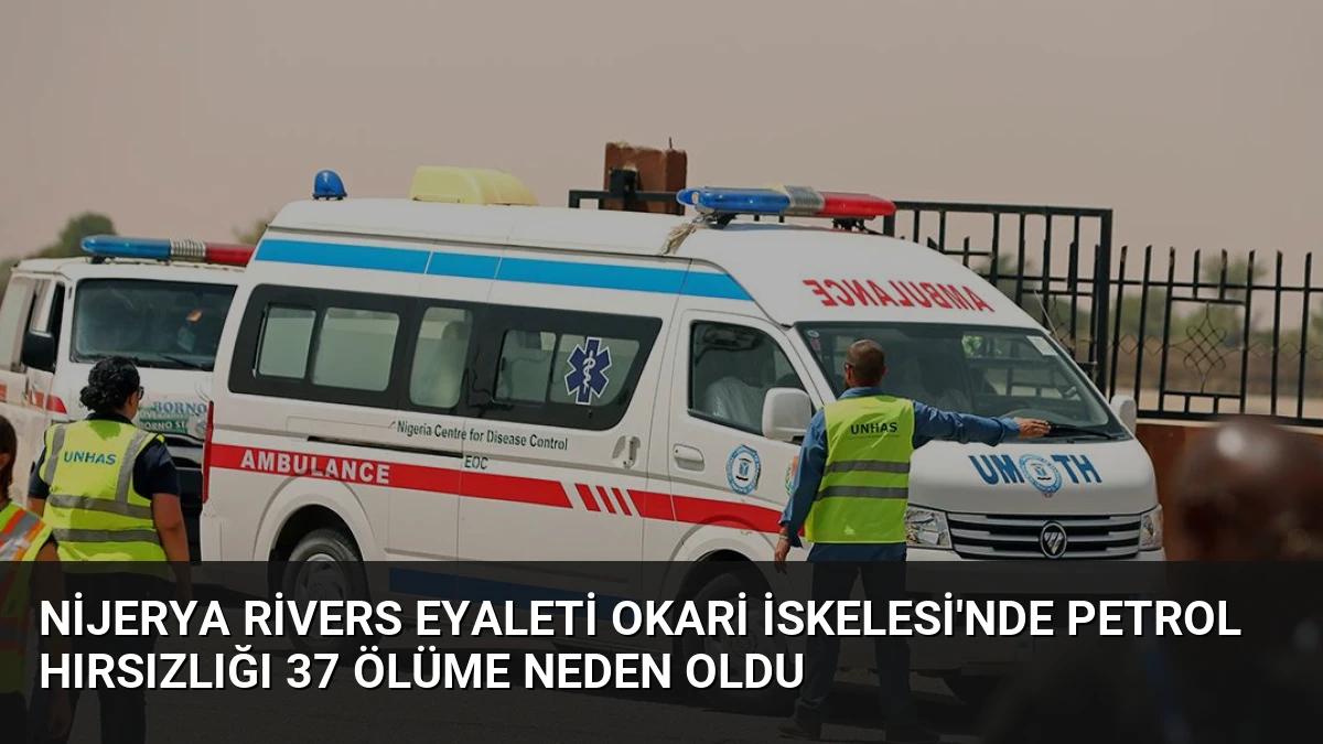 Nijerya Rivers Eyaleti Okari İskelesi’nde Petrol Hırsızlığı 37 Ölüme Neden Oldu