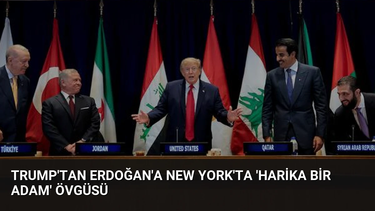 Trump’tan Erdoğan’a New York’ta ‘Harika Bir Adam’ Övgüsü