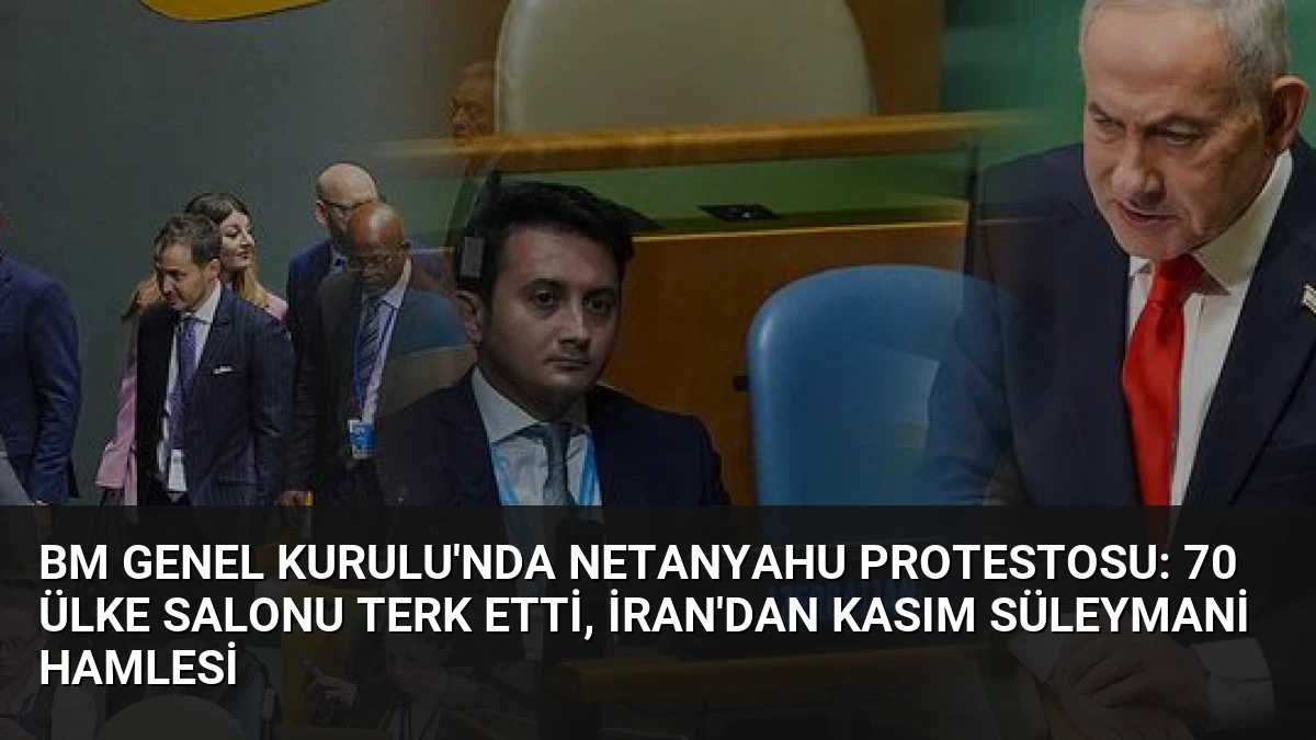 BM Genel Kurulu’nda Netanyahu Protestosu: 70 Ülke Salonu Terk Etti, İran’dan Kasım Süleymani Hamlesi
